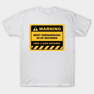 Funny Human Warning Label / Sign NEXT SHENANIGAN: IN 60 SECONDS Sayings Sarcasm Humor Quotes T-Shirt